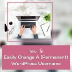 How To Easily Change A WordPress username