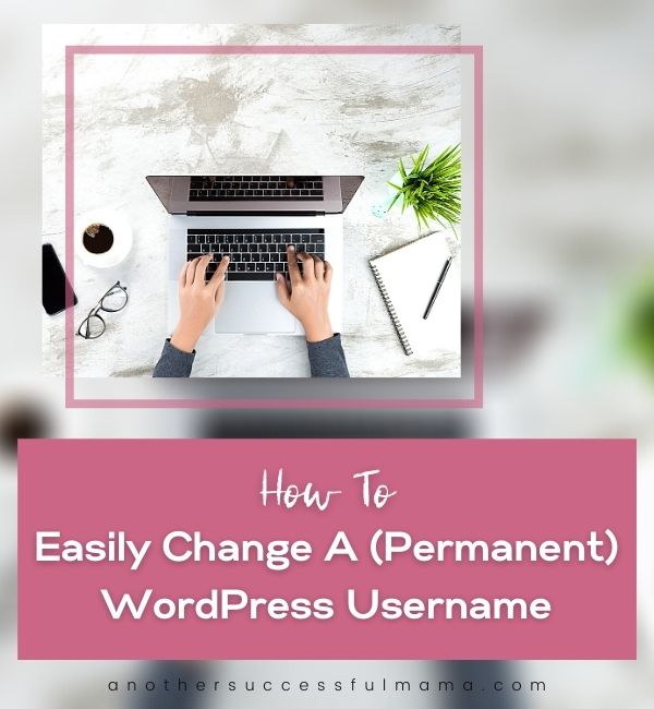 How To Easily Change A WordPress username