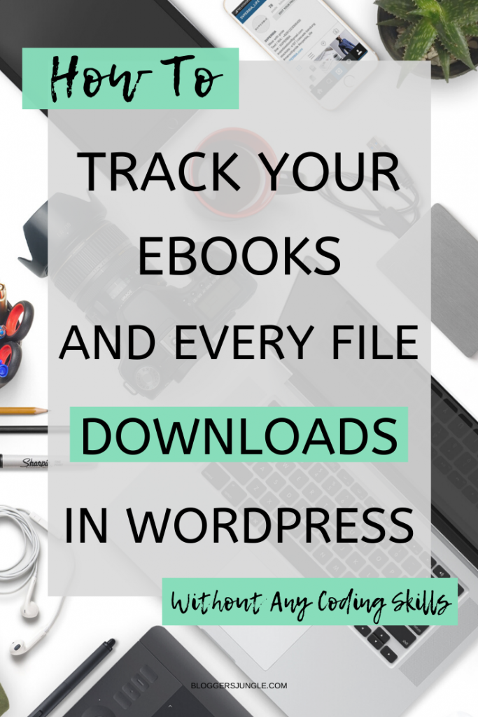 How To Track Your Ebooks And Every File Downloads In WordPress (Without Any Coding Skills)