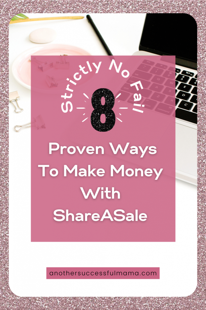 8 proven ways to make money with ShareASale