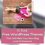 Free WordPress Themes That Will Make Your New Blog Look Professional