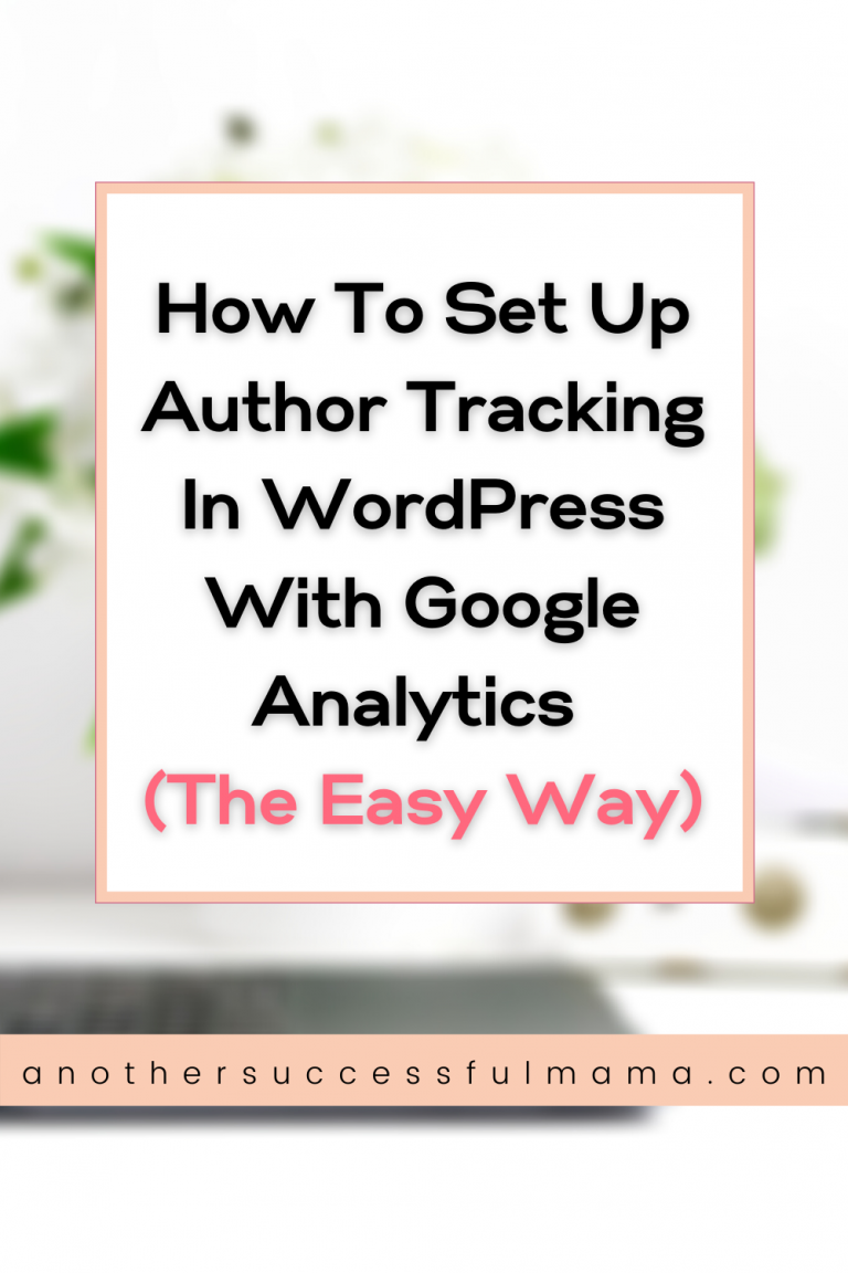 How To Set Up Author Tracking In WordPress With Google Analytics