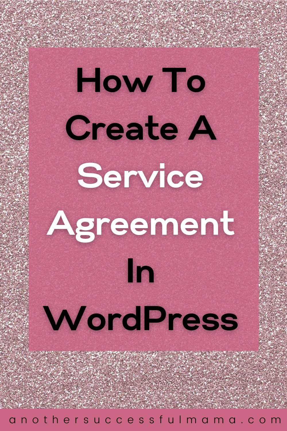 how-to-create-a-service-agreement-in-wordpress-another-successful-mama