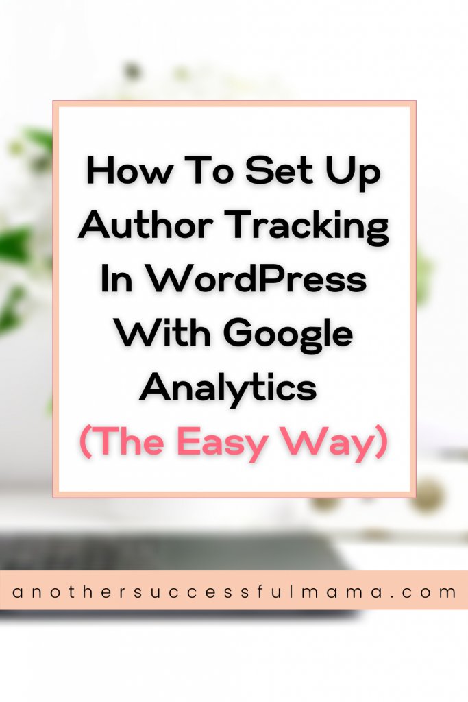 how to set up author tracking in WordPress with Google analytics